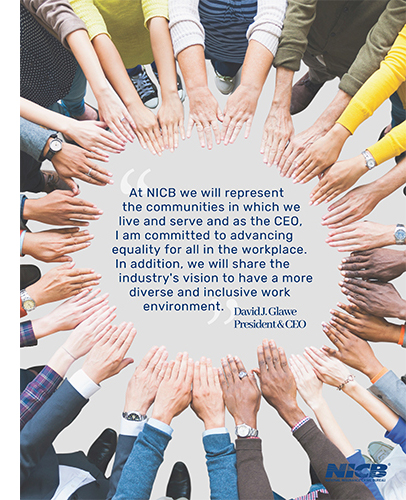 At the National Insurance Crime Bureau (NICB), we are committed to advancing the values of diversity, equity, and inclusion in our workplace; in the insurance industry; and in the communities we serve.