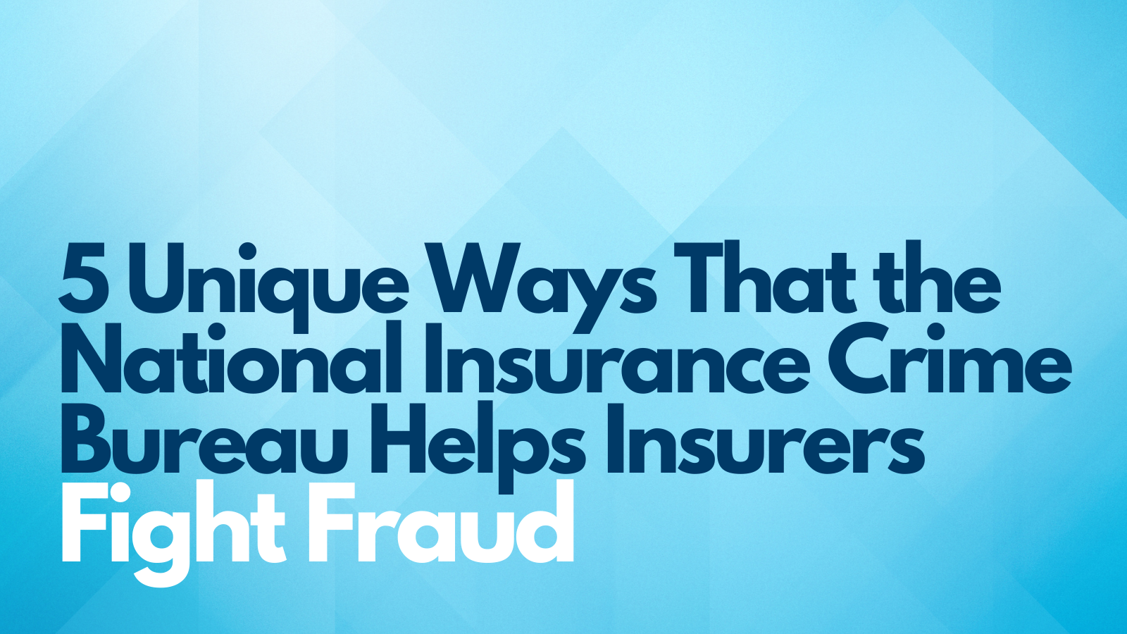 5 Unique Ways That the NICB Helps Insurers Fight Fraud