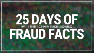 25 Days of Fraud Facts: Forty-Six Luxury Vehicles Recovered